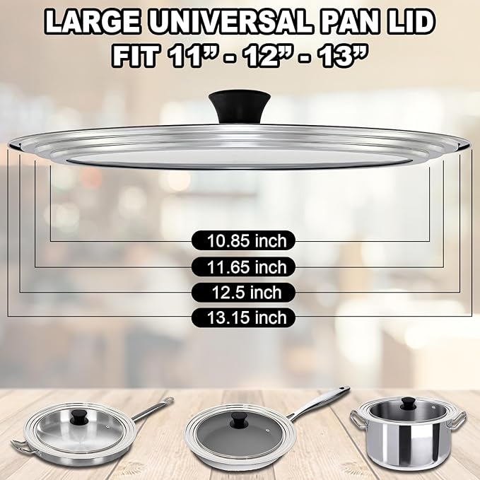 13 Inch Large Universal Pan Lid, Stainless Steel Pots Lid Fit 11, 12,13 Inch Pots and Pans, Heat Resistant Stainless Steel and Tempered Glass Lid, 13 In Frying Pans Lid